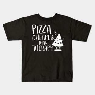 Pizza is cheaper than therapy Kids T-Shirt